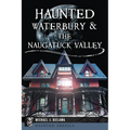 Haunted Waterbury & the Naugatuck Valley