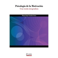 Psicología de la Motivación: Una teoría integradora