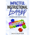 Impactful Instructional Leadership & Framework for Success