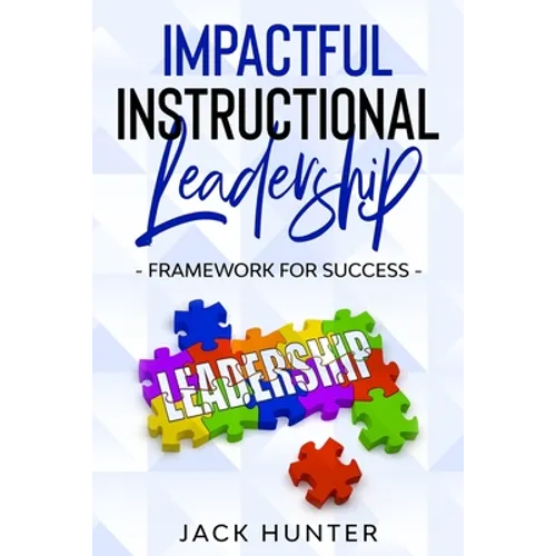 Impactful Instructional Leadership & Framework for Success