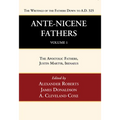 Ante-Nicene Fathers: Translations of the Writings of the Fathers Down to A.D. 325, Volume 1