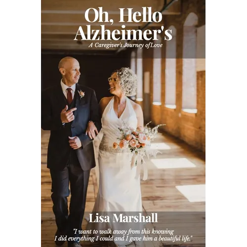 Oh, Hello Alzheimer's: A Caregiver's Journey of Love