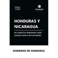 Honduras y Nicaragua: Un conflicto territorial (1905): alegato ante el Rey de España