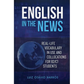 English in the News: Real-life Vocabulary in Use and Collocations for B2/C1 Students
