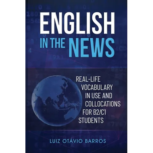 English in the News: Real-life Vocabulary in Use and Collocations for B2/C1 Students