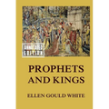 Prophets and Kings: Biographically Annotated Edition