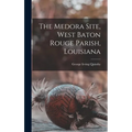 The Medora Site, West Baton Rouge Parish, Louisiana