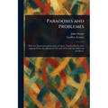 Paradoxes and Problemes