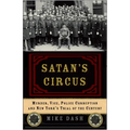 Satan's Circus: Murder, Vice, Police Corruption, and New York's Trial of the Century