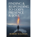 Finding & Responding to God's Presence & Love