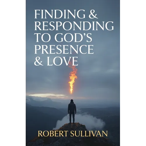 Finding & Responding to God's Presence & Love