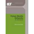 Future Mobile Networks: 3g and Beyond