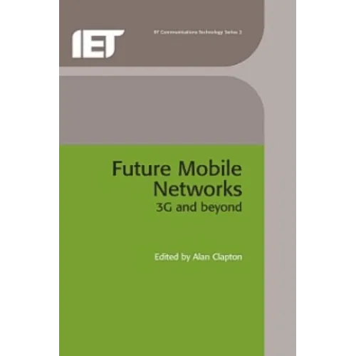 Future Mobile Networks: 3g and Beyond