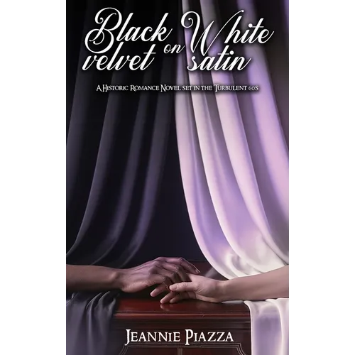 Black Velvet on White Satin: A Historic Romance Novel Set in The Turbulent 60s