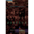 Playthrough Poetics: Gameplay as Research Method