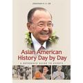 Asian American History Day by Day: A Reference Guide to Events