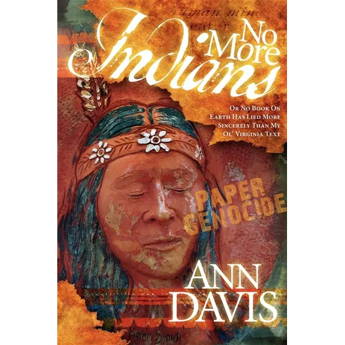 No More Indians: Or No Book on Earth Has Lied More Sincerely Than My Ol' Virginia Text
