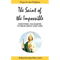 The Saint of the Impossible: Everything You Wanted to Know about Saint Jude