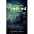 Lost in the Wonderland: Three Tales