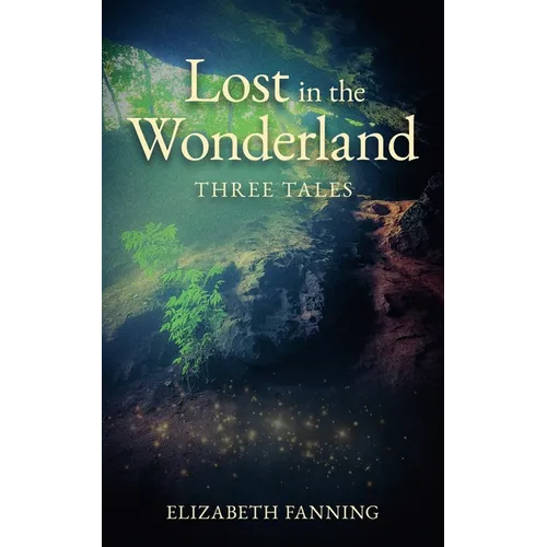 Lost in the Wonderland: Three Tales