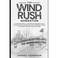 The Windrush Generation: A Complete History of the Windrush Generation, from Slavery and the Colonisation of the Caribbean, to Mass Immigration