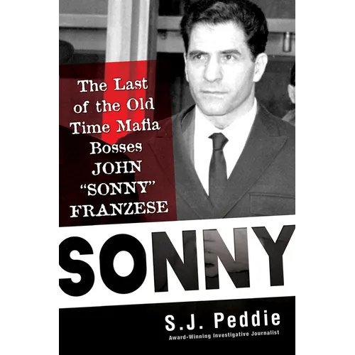 Sonny: The Last of the Old-Time Mafia Bosses, John Sonny Franzese