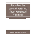 Records of the towns of North and South Hempstead, Long island, New York (Volume III)