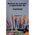 Manual de armado y reparacion de FLECHAS: Arqueria 3