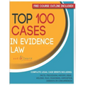 Top 100 Cases in Evidence Law: Legal Briefs