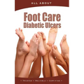 All About Foot Care & Diabetic Ulcers
