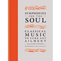 Symphonies for the Soul: Classical Music to Cure Any Ailment