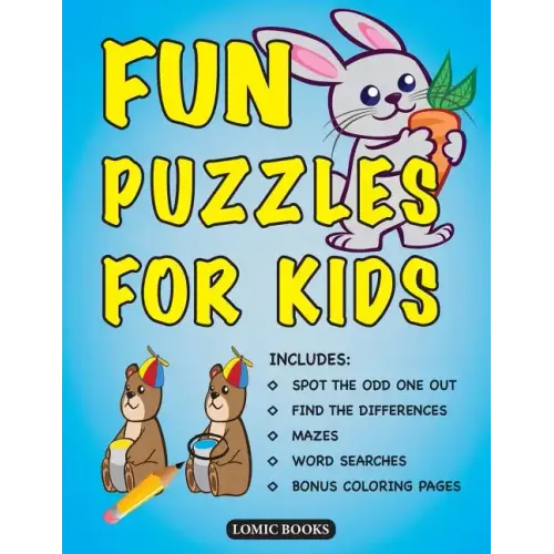 Fun Puzzles for Kids: Includes Spot the Odd One Out, Find the Differences, Mazes, Word Searches and Bonus Coloring Pages