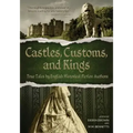 Castles, Customs, and Kings: True Tales by English Historical Fiction Authors