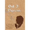 But I Digress