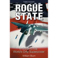 Rogue State: A Guide to the World's Only Superpower