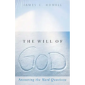 The Will of God: Answering the Hard Questions