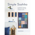 Simple Sashiko: 8 Sashiko Sewing Projects for the Modern Home