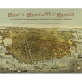 Misfits, Merchants, and Mayhem: Tales from San Francisco's Historic Waterfront, 1849-1934