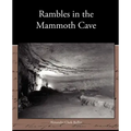 Rambles in the Mammoth Cave