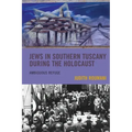 Jews in Southern Tuscany during the Holocaust: Ambiguous Refuge