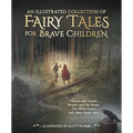 An Illustrated Collection of Fairy Tales for Brave Children