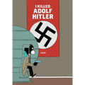 I Killed Adolf Hitler