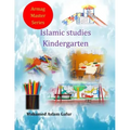Islamic Studies Kindergarten: Nursery 4 and 5 years old