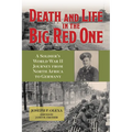 Death and Life in the Big Red One: A Soldier's World War II Journey from North Africa to Germany Volume 22