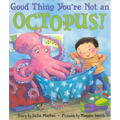 Good Thing You're Not an Octopus!