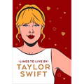Taylor Swift Lines to Live by: Shake It Off and Never Go Out of Style with Tay Tay