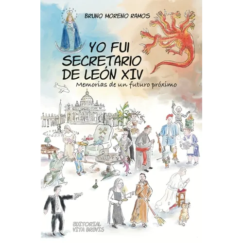 Yo fui secretario de León XIV: Memorias de un futuro próximo