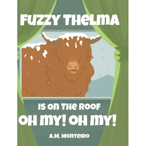 Fuzzy Thelma Is On The Roof Oh My! Oh My!
