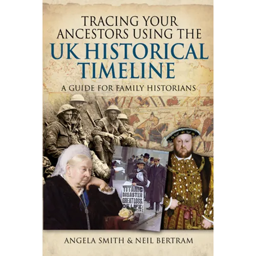 Tracing Your Ancestors Using the UK Historical Timeline: A Guide for Family Historians