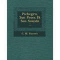 Pichegru, Son Proc S Et Son Suicide ...